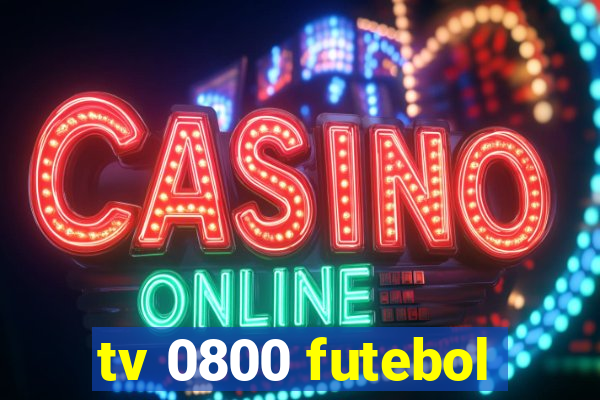 tv 0800 futebol